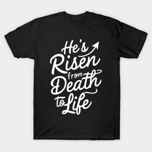 He's risen T-Shirt